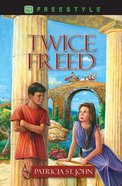 Twice Freed (Freestyle Fiction Series) Paperback
