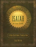 Isaiah By the Day: A New Devotional Translation Hardback