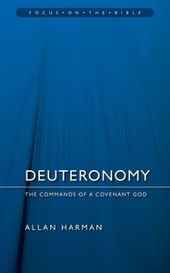 Deuteronomy (Focus On The Bible Commentary Series) Deuteronomy (Focus On The Bible Commentary Series)