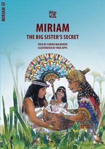 Miriam, the Big Sisters Secret (Bible Wise Series) Miriam, the Big Sisters Secret (Bible Wise Series)