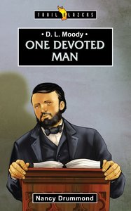 D. L. Moody: One Devoted Man (Trailblazers Series) D. L. Moody: One Devoted Man (Trailblazers Series)