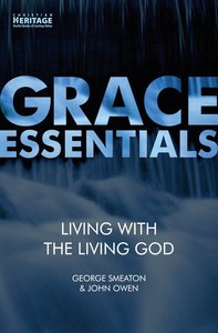 Living With the Living God (Grace Essentials Series) Living With the Living God (Grace Essentials Series)