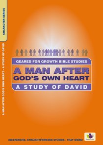 A Man After Gods Own Heart (Geared For Growth Characters Series) A Man After Gods Own Heart (Geared For Growth Characters Series)