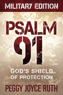 Psalm 91: God's Shield of Protection (Military Edition) Paperback