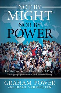 Not By Might, Nor By Power Not By Might, Nor By Power