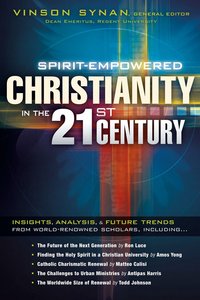 Spirit-Empowered Christianity in the 21St Century Spirit-Empowered Christianity in the 21St Century
