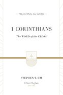 1 Corinthians - the Word of the Cross (Preaching The Word Series) Hardback