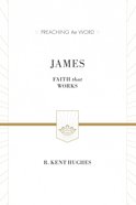 James - Faith That Works (Preaching The Word Series) Hardback