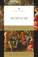 The Love of God (Theology In Community Series) Paperback