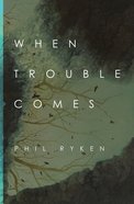 When Trouble Comes Paperback