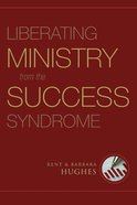 Liberating Ministry From the Success Syndrome Paperback