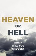 Heaven Or Hell: Which Will You Choose? (ESV) (25 Pack) Booklet