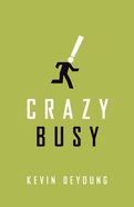 Crazy Busy ESV (Pack Of 25) Booklet