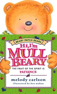 Hi, Im Mullbeary (Patience) (Beary Patch Bears Series) Hi, Im Mullbeary (Patience) (Beary Patch Bears Series)