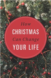 How Christmas Can Change Your Life ESV (25 Pack) How Christmas Can Change Your Life ESV (25 Pack)