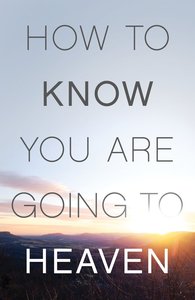 How to Know You Are Going to Heaven (Pack of 25) (Esv) How to Know You Are Going to Heaven (Pack of 25) (Esv)