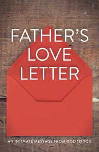 Fathers Love Letter NLT: An Intimate Message From God to You (Pack Of 25) Fathers Love Letter NLT: An Intimate Message From God to You (Pack Of 25)