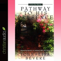 Pathway to His Presence (Unabridged, 4 Cds) Pathway to His Presence (Unabridged, 4 Cds)