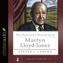 The Passionate Preaching of Martyn Lloyd-Jones (Unabridged, 4 Cds) The Passionate Preaching of Martyn Lloyd-Jones (Unabridged, 4 Cds)
