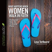 What Happens When Women Walk in Faith (Unabridged, 5 Cds) What Happens When Women Walk in Faith (Unabridged, 5 Cds)