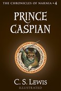 Narnia #04: Prince Caspian (The Chronicles of Narnia, Book 4) (#04 in Chronicles Of Narnia Series) eBook