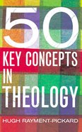 50 Key Concepts in Theology eBook