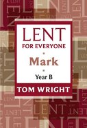 Lent For Everyone: Mark Year B eBook