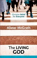 The Living God (#02 in Christian Belief For Everyone Series) eBook