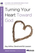 Turning Your Heart Toward God (40 Minute Bible Study Series) eBook