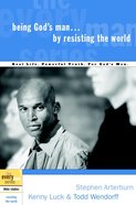 Every Man Bss: Being God's Man By Resisting the World (Every Man Bible Studies Series) eBook