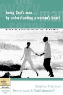 Every Man Bss: Being God's Man By Understanding a Woman's Heart (Every Man Bible Studies Series) eBook