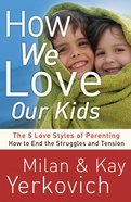 How We Love Our Kids eBook