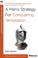 A Man's Strategy For Conquering Temptation (40 Minute Bible Study Series) eBook