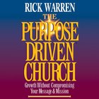 The Purpose Driven Church (The Purpose Driven Church Series) eAudio