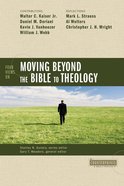 Four Views on Moving Beyond the Bible to Theology (Counterpoints Series) eBook