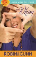 On a Whim (#02 in Katie Weldon Series) eBook