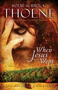 When Jesus Wept (#01 in The Jerusalem Chronicles Series) eBook