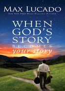 When God's Story Becomes Your Story (The Story Series) eBook