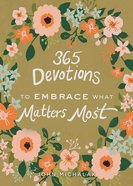 365 Devotions to Embrace What Matters Most eBook