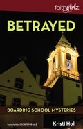 Betrayed (#02 in Boarding School Mysteries Series) eBook