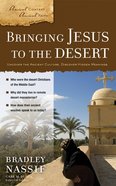 Bringing Jesus to the Desert (Ancient Context, Ancient Faith Series) eBook
