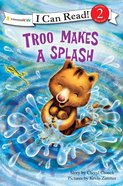 Troo Makes a Splash (I Can Read!2/rainforest Friends Series) eBook