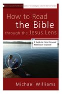 How to Read the Bible Through the Jesus Lens eBook