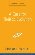 A Case For Theistic Evolution (Counterpoints Series) eBook