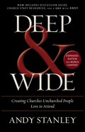 Deep and Wide: Creating Churches Unchurched People Love to Attend eBook