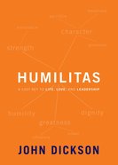 Humilitas: A Lost Key to Life, Love and Leadership eBook