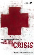 The Youth Worker's Guide to Helping Teenagers in Crisis eBook