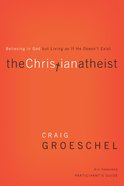 The Christian Atheist (Participant's Guide) eBook