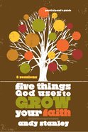 Five Things God Uses to Grow Your Faith (Participant's Guide) eBook