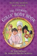 The Ultimate Girls' Body Book eBook